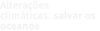 Alterações climáticas: salvar os oceanos 