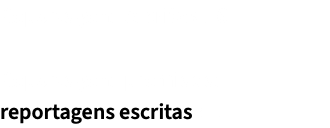 Reportagens escritas : 6 Reportagens premiadas reportagens escritas : 1