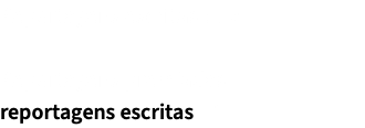 Reportagens escritas : 12 Reportagens premiadas reportagens escritas : 1