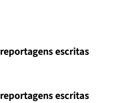 Reportagens escritas : 43 Reportagens premiadas reportagens escritas : 1 Menções honrosas reportagens escritas : 2 